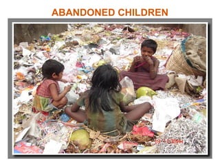 ABANDONED CHILDREN
 