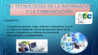 CONCEPTO:
• Conjunto de servicios, redes, software y dispositivos cuyo fin
es mejorar la calidad de vida de las personas dentro de un
entorno, integrados a un sistema de información
interconectado y complementario.
 