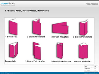 Geprüfte/-r Medienfachwirt/-in
                                                             Freitag, 13. November 2009




        2.7 Falzen, Rillen, Nuten/Fräsen, Perforieren




                                                        Objekt                ab Seite

                                                        Kompendium:             588

                                                        IHK Textband:           122


© 2003 - 2009 Jörg Friedrich                            http://www.booklet83.com
 
