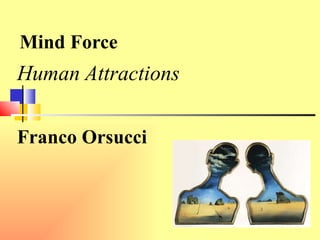 Mind Force Human Attractions   Franco Orsucci 