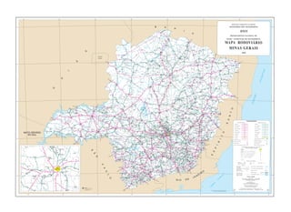 - 52º - 50º - 48º - 46º - 44º - 42º - 40º 
nha 
nha Cari R. 
SERRA DOS TROPEIROS 
SERRA PARATODOS 
SERRA DE JAÍBA 
R. 
R. 
Pequeno Verde R. 
R. 
SERRA DO ESPINHAÇO 
Urucuia Rio 
Conceição da Rib. 
R. do sono 
Antônio S. R. 
R. 
39 
SERRA DAS ALMAS 
La. 
871 
SERRA DA TIRIRICA 
SERRA DA SAUDADE 
Bonsucesso 
Congonhas 
Juramento 
JAÍBA 
São João 
da Chapada 
SERRA DO ESPINHAÇO 
MANGA 
São Pedro 
da Graça 
9 
49 
R. 
Coxá R. 
ndó Cali R. 
SÃO JOÃO 
DAS MISSÕES 
Bonança 
Ermidinha 
LONTRA 
Pardo R. 
das Rio 
CORAÇÃO 
DE JESUS 
2 
MATOZINHOS LAGOA SANTA 
PRF 
CONTAGEM 
24 
MÁRIO CAMPOS IGARAPÉ 
Rio 
8 
14 
SERRA DA MOEDA 
Rib. 
660 
das Rio 
SÃO JOÃO DO PACUÍ 
Gomes dos 
Pa Rio 
Japoré Rio 
Pitarana 
Japorina 
das acho 
464 
CACHOEIRA 
DA PRATA 
14 31 
FORTUNA 
DE MINAS PEQUI 
PARÁ 
DE MINAS 
FLORESTAL 
17 14 12 
SÃO GONÇALO 
DO PARÁ 
26 
ITATIAIUÇU 
29 
DESTERRO 
DE ENTRE RIOS 
PIRACEMA 
CARMÓPOLIS DE MINAS 
12 
CLAÚDIO 
29 
3 28 
SERRA DAS VERTENTES 
Sítio 
JABOTICATUBAS 
das 
NOVA 
PORTEIRINHA 
23 
SÃO SEBASTIÃO 
DO RIO PRETO 
SENADOR 
MODESTINO GONÇALVES 
FELÍCIO DOS SANTOS 
26 
25 
28 
ACAIACA 
ITABIRITO 
44 
NOVA ERA 
GUARACIABA 
ZECEABA 
17 
ALTO RIO DOCE 
RIO ESPERA 
22 
20 
CARANDAÍ 
DORES 
DE CAMPOS 
15 
14 
16 
SERRA DA MANTIQUEIRA 
Rib. 
28 63 
Cach. 
Santana 
do Araçuaí 
PRF 
SERRA DE S. MATEUS 
SERRA DO CABRAL 
040 
10 
- 44º 
- 20º - 20º 
356 
381 
32 
262 
381 
28 
Cach. do 
040 
MATOZINHOS 
424 
432 
060 
Tijuco R. 
020 
41 
SANTA LUZIA 
030 
040 
155 
431 
435 
010 
433 
060 
FLORESTAL 
050 
010 
PRF 
Formiga 
da 
PRF 
PRF 
PRF 
PRF 
PRF 
RIBEIRÃO 
DAS NEVES 
BETIM 
Rib. 
CONTAGEM SABARÁ 
IBIRITÉ 
PEDRO LEOPOLDO 
LAGOA SANTA 
ESMERALDAS 
VESPASIANO 
153 
CAETÉ 
NOVA LIMA 
Rio 
ITABIRITO 
SARZEDO 
SÃO JOSÉ 
DA LAPA 
RAPOSOS 
RIO ACIMA 
MÁRIO CAMPOS 
SÃO JOAQUIM 
DE BICAS 
IGARAPÉ 
FORTUNA 
DE MINAS 
MATEUS 
LEME 
JUATUBA 
BRUMADINHO 
ITATIAIUÇU 
CONFINS 
TAQUARAÇU 
DE MINAS 
RIO MANSO 
PAMPULHA 
741 
ISCO FRANC SÃO 
RIO 
FRANCISCO 
SÃO 
RIO 
REPÚBLICA FEDERATIVA DO BRASIL 
MINISTÉRIO DOS TRANSPORTES 
DNIT 
DEPARTAMENTO NACIONAL DE 
INFRA - ESTRUTURA DE TRANSPORTES 
MAPA RODOVIÁRIO 
MINAS GERAIS 
Norte 
do Rubim 
R. 
JORDÂNIA 
nha ho tin Jequi 
Rio 
Areia da Rib. 
Jacinto Rib. 
Sul 
do 
Rubim 
Rio 
ro Ped 
S. Rib. 
Pedro S. 
Rib. 
Itinga R. 
38 
Prado do R. 
Itanhaém 
R. 
Antas das 
Rib. 
Miguel 
S. 
R. 
João S. 
Rio 
Piauí 
33 
27 
Santos 
os Todos 
R. 
Mucuri 
Rio 
Mucuri Rio 
Pampã R. 
Francisco 
S. Rio 
Mosquito R. 
Vacaria 
R. 
R. 
Pequi 
nha tinho Jequi 
biruçu Itacam 
Rio 
Satubal 
R. 
Capivara R. 
Fanado R. 
Itamarandiba 
Araçuaí 
Rio 
Lindemberg 
R. São Mateus 
Urupaça R. 
MINAS NOVAS 
Félix 
S. R. 
ANGELÂNDIA 
Gran 
S. R. 
de 
Suaçuí R. 
POTÉ 
curi ba itam 
PESCADOR 
La.dos Patos 
Chuva 
La. Dourado 
DOCE 
JAMPRUCA 
RIO 
ruçu 
mbi Itaca 
R. 
Macaúba 
R. 
Rib. 
Gorutuba 
R. 
Pardo 
Rio 
João do Paraíso 
Santana 
Córr. 
Novo 
Rib. 
Salinas 
R. 
Gorutuba 
Pardinho 
R. 
Verde 
Mato Córr. 
Pacuí 
Coronel Córr. 
Gorutuba 
R. 
Triste 
Poço 
Grande Verde R. 
Serrinha 
Rib. 
Mangal R. 
Arrozal 
Grande Rch. 
Paracatu R. 
Rib. 
Pacui R. 
Brava 
Cana 
Barro 
do Rib. 
Jequitaí 
R. 
Fundo 
Rch. 
Guanivipã R. 
Caatinga 
R. 
Jaquital 
nha Jequitinho 
Rio 
R. Guanhões 
Pequeno 
Suaçui 
SÃO PEDRO 
DO SUAÇUÍ 
R. 
FREI LAGONEGRO 
Tronqueiras 
Rio 
Corrente R. 
SARDOÁ 
Antônio 
S. R. 
R. Ema 
Cuiaté 
Rio 
451 
Traíras Rib. 
DIVINI DAS 
LARANJEIRAS 
R. Manhuaçu 
Preto 
R. 
SÃO SEBASTIÃO 
DO ANTA 
uaçu Manh R. 
NAQUE BELO 
ORIENTE 
La. Central 
Piracicaba Rio 
Matipó 
22 
Doce 
Rio 
4 
CORONEL 
FABRICIANO 
JAGUARAÇU 
SÃO JOSÉ 
DO GOIABAL 
Rio 
Antônio 
S. 
R. 
Cipó Rio 
Velhas 
Curimatai 
Rio 
Riachão Córr. 
Velhas 
raopeba 
Córr. 
João 
S. Rib. 
Velhas 
Rio 
Mainart Rio 
Paraopeba 
Manso 
Rio 
Pará 
Rio 
ri ba m La R. 
Peixe 
do R. 
do 
Guará 
Pará 
dos 
Rio 
Rio 
Francisco 
Rib. 
da 
São 
Rio 
Jacaré R. 
Abaeté 
18 
Baú do Rib. 
Veados 
dos R. 
R. 
Marmelada R. 
Indaiá 
R. 
Boi do R. 
R. 
Borrachudo 
R. 
Onça 
Gaitas 
das Rib. 
Caatinga R. 
Amolar 
de 
Pedra Córr. 
Areia 
da 
Paracatu 
Rio 
Cotovelo Rib. 
Fé Santa 
Rib. 
Mato do Rib. 
Acari 
R. 
Pardo 
R. 
Catolé Córr. 
Pandeiros 
Rib. 
La. da Suçurana 
Peruaçu 
R. 
Peuras 
Ri 
Córr. 
Itacarambi 
R. 
Coxá 
R. 
Gibão Rib. 
Areia da Rib. 
Miguel 
S. R. 
R. 
Piratinga 
Preto R. 
Carinhanha 
Tabocas 
Dórr. 
Piratingu 
R. 
Domingos 
S. R. 
Rib. 
Vicente Rib. S. 
Fetal 
do 
Pinduca do Rib. 
Serra da Rib. 
R. 
Salabro 
Roncador Rib. 
Formosa 
20 
Égua da Barra Rib. 
Preto Rio 
Paracatu 
Rio 
Rib. 
da 
Prata 
Pedro 
Rib. 
São 
Rita S. Rib. 
Rib. 
Escurinho 
PARACATU 
Trairas R. 
curo 
Es 
Rio 
Claro R. 
Paracatu 
R. 
Catarina Santa R. 
Marcos 
S. 
R. 
Verde R. 
Par 
anaíba 
Rio 
Rio 
Pa 
19 
ranaíba 
zol - An 
18 2 
40 
Quebra R. 
16 
Dourados R. 
Perdizes R. 
Capivara Rib. 
16 
17 
Bagagem R. 
Antônio 
S. R. 
Lagamar 
10 
Quebra - Anzol R. 
Juliana 
32 
S. Rib. 
GRUPIARA 
INDIANÓPOLIS 
Rio 
Claro 
Jordão 
Rib. 
Velhas 
Uberabinha Rib. 
24 
das 
ou 
gu Ara 
ari 
Rio 
NAÍBA PARA 
RIO 
REPRESA ITUMBIARA 
33 
Tijuco R. 
Prata da R. 
Peixe 
do R. 
Prata 
da R. 
Patos dos Rib. 
Arantes dos R. 
154 
Verde 
R. 
Domingos S. R. 
ÍBA NA PARA 
Reserva 
da Ribeira 
RIO 
Monte Alto 
GRANDE 
RIO 
Alta Pte. 
Rib. 
6 
guari Ara 
Rio 
53 
Inferno 
do 
Rib. 
ou 
das 
Velhas 
LAGOA 
FORMOSA 
Antônio S. R. 
Piumbi 
Córr. 
Santana 
35 
R. 
CAMPO BELO 
DE 
AN GR 
23 
RIO 
Mortes 
das 
DO PARÁ 
Rio 
27 
14 
PRF PRF 
SÃO FRANCISCO 
DO GLÓRIA 
VIEIRAS 
Pomba 
Rio 
AMPARO 
DO SERRA 
SÃO 
GERALDO 
45 
120 
120 
Novo 
ITAMARATI 
DE MINAS 
DESCOBERTO 
Rio 
Pomba Rio 
30 16 
Rio Paraibuna 
Peixe 
do R. 
155 
TIRADENTES 
Grande 
R. 
13 
24 17 
33 
17 
24 
6 
31 
DIVISA NOVA PARAGUAÇU 
Sapucai R. 
Machado R. 
AREADO 
Peixe do 
1147 
R. 
SÃO JOÃO DA MATA 
26 26 
Jaguari R. 
SÃO JOSÉ 
DA BARRA 
26 
NOVA RESENDE SÃO PEDRO 
DA UNIÃO 
Mazambo 
Corrente 
R. 
Capivara 
R. 
R. 
João 
S. 
R. 
Velhas 
das 
Rio 
Manso 
Rio 
Paraopeba 
BELO 
HORIZONTE 
BELO 
HORIZONTE 
810 
262 
814 
262 
122 
122 
030 
030 
122 
122 
251 
251 
342 
342 
412 
342 
342 
342 
381 
381 
342 
342 
451 
451 
451 
451 
367 
367 
367 
367 
122 
122 
251 
251 
451 
451 
120 
120 
259 
259 
367 
367 
259 
259 
120 
120 
120 
120 
120 
120 
URUCÂNIA 
356 
356 
482 
482 356 
356 
447 
120 
285 
120 
265 
265 
262 
262 
262 
262 
265 
265 
265 
265 
494 
494 
383 
383 
494 
494 
PEDRA DO ANTA 
31 
MIRAÍ 
120 
120 
116 
46 
474 
474 
479 
479 
479 
479 
259 
259 
354 
354 
188 
354 
419 
352 
428 
146 
462 
462 
462 
462 
452 
452 
455 
455 
154 
154 
497 
497 
154 
154 
497 
497 
154 
154 
369 
369 
341 
146 
265 
265 
146 
146 
CONCEIÇÃO 
SÃO FRANCISCO 
CRUZÍLIA CONCEIÇÃO 
DO RIO VERDE 
383 
383 
COQUEIRAL 
MONSENHOR 
PAULO 
267 
267 
6 
383 
383 
383 
383 
464 
464 
497 
497 
262 
262 
262 
262 
585 
570 
542 
910 
457 
465 
505 
479 
561 452 
465 
515 
487 
491 
458 
512 
451 
468 
455 
777 
798 
555 
447 
472 
691 
799 
467 
821 
896 
898 
720 
969 
947 
1047 
573 
1082 
657 
592 
673 
902 
847 
655 
847 
908 
978 
1063 
637 
950 
1227 
1030 
602 
664 
514 
998 
407 
465 
472 
627 689 
859 705 
521 
208 
482 
312 
603 
378 
725 
938 
1004 
1155 
726 
690 
1036 
1248 
1340 
585 
925 
825 
1304 
904 
787 
926 
734 
806 
506 
551 
767 
431 
415 
741 
840 
1113 
793 
661 
662 
671 
465 496 
486 
638 
776 
526 
548 
796 
619 
528 
510 
690 838 
635 
822 
561 
746 
722 
700 
604 
647 
634 
703 
724 
830 
1120 
856 
1017 
1188 
1251 
915 
963 
1244 
895 
1209 
713 
953 
954 
1007 
986 
1028 
692 
941 
820 
865 
740 
476 
536 
734 
743 
1008 
691 
960 
1261 
1406 
1204 
CÁSSIA 
1255 
1116 
CABO 
VERDE 
936 
12 12 
CALDAS 
IBITIÚRA 
DE MINAS 
908 
Palestina 
Itiguapira 
Mangabeira 
792 
516 
517 
746 
Gissaras 
Vereda 
do Paraiso 
Tabuleiro Alto 
Vargem 
Grande 
Espigão 
Mumbuca 
Serra Branca 
Brejo Desembargados 
Caetano 
Jacaré 
Grande 
Espinho 
Naturama 
Pindaíbas 
Fabião 
Brejo do Mutambal 
Brejo do 
Mata Fome 
Gado Bravo 
Haraí 
Boa Sorte 
S. Luzia 
Araçaji 
Cateriangongo 
S. João 
Grande 
Caju 
Giru 
S. Luzia 
Maravilha 
Francisco Sá 
São João 
do Paraíso 
Água Quente 
São Pedro 
Umburarinha 
Pampá 
Cajubi 
Mairink 
S. João 
Baixa 
Grande 
Indaia 
Ouro Fino 
Barra de Salinas 
Amparo do Sítio 
Baixa 
Quente 
Bem Posta 
S. Rita 
Peixe Cru 
Posses 
Barreiro 
da Raiz 
S. André 
Engo. Rockert 
Vereda 
dos Morais 
Canaci 
Sentinela 
Granjas 
Reunidas 
Capela dos Marques 
Neves 
Realeza 
Cabangú 
Bom 
Jantar 
Pandeiros 
Vargem Bonita 
Goiaminas 
Farofão 
Capão 
Porteiras 
Pedra de Santana S. Antômio 
da Água Fria 
Canastra 
Tanque 
Jibóia 
Papamel 
Inhaúmas 
Cangalha 
Rosendo 
Boqueirão 
Bocaina 
Espírito Santo S. Luzia 
S. Sebastião 
Porto do Pontal 
Boa Vista 
das Palmas 
Beltrão 
Muquem 
Tanques 
Bar. do 
Rio de Janeiro 
Buritis 
Chapada 
Pto. Diamante 
Tauá 
Andrequicé 
Retiro 
da Roça 
Aragão 
Rio da Prata 
Leal 
Cel. Adolfo 
Pratinha 
Malhada Bonita 
Pto. Vista Alegre 
Chapadão 
Douradinho 
Brejão 
Dolearina 
Redondo 
Amanhece 
S. Luzia 
da Boa Vista 
Itaipu 
Perdizes 
Sucupira 
Batuira 
Buriti 
Barração 
Alto S. João 
Garcias 
Bois 
Xapetuba 
Monjolinho 
Mto. 
Grosso 
Engº 
Bethout 
Polocítrico 
Bolívia 
Mundo Novo 
S. José 
Antinha 
Porto 
do Praião 
Andrelândia 
Pto. S. Domingos 
Antônio Domingos 
Crucilândia 
Desempenhado 
Campos 
Fosfértil 
Lagoa 
Jaguarinha 
Ponta Alta 
Usina de 
Peixotos 
Baixa 
Pouso Alto 
Pederneiras 
Cachoeira 
dos Indios 
Porto Alencastro 
São Sebastião 
do Pontal 
Gruta de 
Maquiné 
PRF 
PRF 
PRF 
PRF 
PRF 
PRF 
PRF 
PRF 
26 
PRF 
PRF 
PRF 
PRF 
PRF 
PRF 
PRF 
PRF 
PRF 
PRF 
PRF 
PRF 
PRF 
PRF 
PRF 
PRF 
PRF 
PRF 
PRF 
PRF 
PRF 
PRF 
262 
PRF 
PRF 
PRF 
PRF 
PRF 
PRF 
PRF 
PRF 
PRF 
PRF 
464 
153 
479 
251 
352 
367 
342 
342 
122 
135 
135 
251 
367 
251 
251 
367 
116 
116 
342 
342 
52 
259 
474 
474 
259 
458 
381 
418 
251 
251 
342 
342 
367 
120 
367 
367 
251 
135 
251 
251 122 
135 
365 
451 
451 
120 
381 116 
116 
458 
458 
120 
381 
259 
367 
259 
040 
262 
116 
262 
120 
356 
356 120 
265 
120 
267 
482 
381 
356 
482 
356 381 
040 
499 
383 
265 
482 
15 
TABULEIRO 
RIO 
NOVO 
31 
267 
267 
494 
116 
RECREIO 
393 
482 
030 
030 
251 
479 
251 
496 
135 
352 
040 
040 
365 
352 
354 
262 
354 
146 
146 
352 
251 
040 
354 
352 
352 
050 
262 
452 
365 
464 
050 
452 
452 
497 
365 
21 
455 262 
464 
352 
364 
365 
154 
461 
364 365 
364 
262 
494 
369 
354 
DE PAULA 
12 
381 
491 
265 
354 
464 
146 
265 
369 
146 
146 
265 
491 
265 
491 146 
146 
369 
265 
354 
354 
MINDURI 
485 
460 
267 
CARVALHÓPOLIS 
SÃO SEBASTIÃO 
DA BELA VISTA 
459 
CAMPANHA 
SÃO JOSÉ 
DO ALEGRE 
383 
10 
383 
267 
381 
459 
8 
146 
464 
146 
050 
464 
262 
IBIRACI 
265 
364 
455 
262 
153 
153 
364 
364 
153 
365 
265 
494 
461 
190 
400 
401 
403 
401 
405 
406 
205 
406 
105 
205 
105 
105 
105 409 
412 
417 
311 
418 
422 
108 
404 
114 
307 
307 
211 
407 
308 
202 
308 
208 
217 
314 
317 
117 
416 
314 
425 
232 
214 
010 
220 
229 
232 
129 
010 
238 
231 
421 
231 
323 
424 
238 
238 
020 
010 
214 
202 
120 
108 
111 
441 
108 
PIEDADE DE 
CARATINGA 
28 
111 
108 
265 
123 
265 
445 
329 
329 
14 
ORIZÂNIA 
30 
16 
111 
285 
280 
124 
447 
285 
353 
29 
454 
129 
435 
436 
262 440 
443 
060 
040 
422 040 
030 
280 
132 
133 
448 
452 
275 
338 135 
132 
326 
22 
GUARARÁ 
26 
16 
126 
JANEIRO 
RIO DE 353 
457 
434 
320 
432 
161 
400 
400 
402 
161 
202 
402 
202 
161 
181 
188 
181 
188 
408 
220 
415 
060 
164 
420 
060 
060 
423 
060 
060 
164 
164 
176 
410 
235 
230 
230 
235 
187 
188 
188 190 
414 
223 
190 
223 
413 
223 
226 
188 
202 
226 
431 
431 
050 
423 
252 430 
260 
260 
164 
170 
429 
164 
050 439 
335 332 
176 
170 
341 
050 
444 
344 
050 
446 
184 
453 
167 
179 
449 
450 
446 
1 
ITANHANDU 
158 
167 
350 
347 
456 
295 
179 
290 
295 
455 
JACUTINGA 
459 
290 
173 
190 
428 
438 
427 
427 
255 
344 
255 
426 
428 
270 
Galena 
Itamarati 
Itamirim 
São João 
do Bonito 
Monte Rei 
Nhandutiba 
Janaíba 
Mocambinho 
Levinópolis 
Campo Redondo 
Umbuzeiro 
Itapiru 
Dois de Abril 
Pedra 
Grande 
Guaranilândia 
São Pedro do 
Jequitinhonha 
Tuparecê 
Presidente Pena 
Marambainha 
Topázio 
Epaminondas Otoni 
Valão 
Frei 
Serafim 
São Sebastião 
do Barreiro 
Pedro Versiani 
Campo Alegre 
de Minas 
Bom 
Pastor Calixto 
Penha do Norte 
São Vitor 
Bueno 
Assaraí 
Cuieté Velho 
Ferruginha 
Conceição 
do Capim 
Crispim 
Jaques 
Ferreirópolis 
Jacaré 
Itira 
Queixada 
Engenheiro 
Senador 
Novilhona 
Caçaratiba 
Catuni 
Canabrava 
caçarema 
Santa Rosa 
de Lima 
Angicos 
de minas 
Muquém 
Miralta 
Nova 
Esperança 
Alvação 
Ponte dos Ciganos 
São João 
da Vereda 
Vila Nova 
de Minas 
Simão 
Campos 
Planalto de Minas 
Pires e 
Albuquerque 
Barroção 
Antonio Ferreira Junco 
de Minas 
Baguari 
São Sebastião 
do Baixio 
Itajutiba 
Santo Antônio 
da Fortaleza 
Esmeralda 
de Ferros 
Inhaí 
Guinda 
Extração 
Curimataí 
Tomás Gonzaga 
Conselheiro 
Mata 
São Sebastião do 
Bonsucesso 
Cardeal 
Mota 
Gruta da 
Lapinha 
Almeida 
Senador Mourão 
Lufa 
Concórdia 
de Mucuri 
Santo Antônio 
do Mucurí 
Guarataia 
Santo Antônio 
do Manhuaçu 
Olímpio 
Campos 
Estrela 
de Jordânia 
São Francisco 
do Humaitá 
São Sebastião 
da Vala 
Tebas 
Providência 
Pirapanema 
Fonseca 
Cachoeira 
do Campo 
Tejuco 
Serra das Araras 
São Joaquim 
Serra Bonita 
São Pedro 
Morro 
Conceição 
da Vargem 
Fernão Dias 
São Joaquim Cachoeira 
do Manteiga 
Guaicuí 
Paredão 
de Minas 
Garapuava 
Santo Antônio 
do Boqueirão 
Caatinga 
Canabrava 
Olhos d' Água 
do Oeste 
Andrequice 
Canoeiros 
Anguereta 
Silva Campos 
Ibitira 
Engenho 
do Ribeiro 
Bom Sucesso 
de Patos Chumbo 
Major Porto 
Ponte Firme 
Quintinos 
São Jerônimo 
dos Poções 
Guarda dos 
Ferreiros 
Santana 
de Patos 
Brejo 
Bonito 
Catiara 
Tobati 
Santa Rosa 
dos Dourados 
Florestina 
Chapada 
de Minas 
Silvano 
Santa Luzia 
dos Barros 
Zelândia 
Tapuirama 
Santa Rita 
da Estrela 
Piraçaíba 
Martinésia 
36 
Patrimônio 
Jardinésia 
Miraporanga 
Claro de Minas 
Farofa 
Honorópolis 
Perdilândia 
Albertos 
Santa 
Hilário 
Serra 
da Canastra 
Babilônia 
Guaxima 
Jubaí Poncianos 
Desemboque 
Alexandrita 
Argenita 
São Geraldo 
Contria 
São Sebastião 
dos Poções 
Riacho da Cruz 
PRESIDENTE 
JUSCELINO 
JOSÉ GONÇALVES 
DE MINAS 
VARGEM GRANDE 
DO RIO PARDO 
MONTE FORMOSO 
SEM-PEIXE 
SÃO BRÁS 
DO SUAÇUÍ 
QUELUZITA 
CASA 
GRANDE 
CONCEIÇÃO DA 
BARRA DE MINAS 
IJACI 
NATÉRCIA 
URUANA DE MINAS 
MIRAVÂNIA 
PATIS 
GAMELEIRAS 
SERRANÓPOLIS 
DE MINAS 
BERIZAL 
SANTA CRUZ 
DE SALINAS 
NOVORIZONTE 
MONTE BELO 
PADRE CARVALHO 
JOSENÓPOLIS 
JURAMENTO 
GLAUCILÂNDIA 
GUARACIAMA 
SÃO JOÃO 
DA LAGOA 
CAMPO AZUL 
SANTA FÉ DE MINAS 
PONTO CHIQUE 
LAGOA 
DOS PATOS 
NATALÂNDIA 
DOM BOSCO 
FRANCISCO 
DUMONT 
JOAQUIM 
FELÍCIO 
AUGUSTO DE LIMA 
ITACAMBIRA 
OLHOS D'ÁGUA 
SÃO GONÇALO 
DO RIO PRETO 
FELISBERTO 
CALDEIRA 
COUTO DE 
MAGALHÃES DE MINAS 
LEME DO PRADO 
ARICANDUVA 
JOSÉ RAYDAN 
UMBURATIBA 
NOVA BELÉM 
SÃO JOÃO DE 
MANTENINHA 
CAMPANÁRIO 
NOVA MÓDICA 
SÃO JOSÉ DO DIVINO 
SÃO FÉLIX 
DE MINAS 
GOIABEIRA 
CUPARAQUE 
SÃO GERALDO 
DO BAIXIO 
CAPITÃO 
ANDRADE 
SÃO JOSÉ 
DA SAFIRA 
MARILAC 
MATHIAS LOBATO 
NACIP 
RAYDAN 
CANTAGALO 
SANTA EFIGÊNIA 
DE MINAS 
MATERLÂNDIA 
SENHORA 
DO PORTO 
SANTO ANTÔNIO 
DO ITAMBÉ 
SERRA AZUL 
DE MINAS 
ALVORADA 
DE MINAS 
PRESIDENTE 
KUBITSCHEK 
CONGONHAS 
DO NORTE 
CARMÉSIA 
MONJOLOS SANTO 
HIPÓLITO 
SANTO ANTÔNIO 
DO RIO BAIXO 
MORRO 
DO PILAR 
SANTANA 
DO RIACHO 
ARAÇAÍ 
MORRO DA GRAÇA 
BIQUINHAS 
QUARTEL GERAL 
MATUTINA 
ARAPUÁ 
CEDRO 
DO ABAETÉ 
CRUZEIRO 
DA FORTALEZA 
IRAÍ DE MINAS 
DOURADOQUARA 
CASCALHO RICO 
ROMARIA 
ARAPORÃ CACHOEIRA 
DOURADA 
IPIAÇU 
UNIÃO 
DE MINAS 
VERÍSSIMO 
ÁGUA 
COMPRIDA 
CAMPO 
FLORIDO 
PIRAJUBA 
COMENDADOR 
GOMES 
SERRA DA 
SAUDADE 
ESTRELA 
DO INDAÍA 
SANTA ROSA 
DA SERRA 
CÓRREGO DANTA 
MEDEIROS 
TAPIRAÍ 
DORESÓPOLIS 
PRATINHA 
TAPIRA 
FUNILÂNDIA 
INHAÚMA 
RIO MANSO 
SÃO JOSÉ 
DA VARGINHA 
ONÇA DE 
PITANGUI 
LEANDRO 
FERREIRA 
SÃO SEBASTIÃO 
DO OESTE 
JAPARAÍBA 
PEDRA DO INDAIÁ 
PERDIGÃO 
PASSABEM 
ITAMBÉ DO 
MATO DENTRO 
TAQUARAÇU 
DE MINAS 
BOM JESUS 
DO AMPARO 
CONFINS 
MOEDA 
CRUCILÂNDIA 
BUGRE 
SÃO DOMINGOS 
DAS DORES 
ENTRE FOLHAS 
PINTO D'ÁGUA 
IMBÉ DE MINAS 
CONCEIÇÃO 
DE IPANEMA 
SÃO JOSÉ DO 
MANTIMENTO 
SANTA RITA 
DE MINAS 
VERMELHO NOVO 
MARLIÉRIA 
CÓRREGO 
NOVO 
MARTINS SOARES 
VITÓRIA 
ALTO CAPARAÓ 
CAPARAÓ 
CAIANA 
SANTO ANTÔNIO 
DO GRAMA 
PIEDADE DE 
PONTE NOVA 
CANAÃ 
RIO 
DOCE 
FARIA 
LEMOS 
ANTÔNIO 
PRADO DE MINAS 
PATROCÍNIO 
DO MURIAÉ 
ROSÁRIO DA LIMEIRA 
PEDRA 
DOURADA 
CAJURI 
SÃO SEBASTIÃO 
DA VARGEM ALEGRE 
SANATANA DE 
CATAGUASES 
RODEIRO 
DIOGO DE 
VASCONCELOS 
SENHORA 
DE OLIVEIRA 
DORES 
DO TURVO 
SILVEIRÂNIA 
REDUTO 
ORATÓRIOS 
DIVINÉSIA 
CARANAÍBA 
CATAS ALTAS 
CATAS ALTAS 
DA NORUEGA 
PIEDADE 
DOS GERAIS 
SANTANA 
DOS MONTES 
DESTERRO 
DO MELO 
LAMIM 
OLIVEIRAS 
FORTES 
PAIVA 
SANTA BÁRBARA 
DO TUGÚRIO 
CRISTIANO 
OTONI 
ALFREDO 
VASCONCELOS 
CÓRREGO 
FUNDO 
RIBEIRÃO VERMELHO 
IBITURUNA 
ITUTINGA 
SANTANA DO JACARÉ 
AGUANIL 
CAMACHO 
VARGEM BONITA 
BOM JESUS 
DA PENHA 
CLARAVAL 
FORTALEZA 
DE MINAS 
RESSAQUINHA 
FAMA 
OLÍMPIO 
NORONHA 
JESUÂNIA 
DOM 
VIÇOSO 
MARMELÓPOLIS 
47 
WENCESLAU 
BRAZ 
PIRANGUÇU 
TURVOLÂNDIA 
ESPÍRITO SANTO 
DO DOURADO 
BANDEIRA DO SUL 
SENADOR 
JOSÉ BENTO 
CONSOLAÇÃO 
TOCOS DO MOJI 
MONTE SIÃO 
SENADOR AMARAL 
ALBERTINA 
CORDISLÂNDIA 
CONCEIÇÃO 
DA PEDRA 
SÃO BENTO 
ABADE 
CÓRREGO DO 
BOM JESUS 
GONÇALVES 
SAPUCAÍ-MIRIM 
BIAS FORTES 
IBERTIOGA 
SANTA RITA 
DE IBITIPOCA 
PIEDADE DO 
RIO GRANDE 
MADRE DE 
DEUS DE MINAS 
SANTA BÁRBARA 
DO MONTE VERDE 
OLARIA 
RIO PRETO 
ARANTINA 
PASSA VINTE 
PEDRO TEIXEIRA 
CARRANCAS 
INGAÍ 
SERITINGA 
SERRANOS 
CARVALHOS 
ALAGOA 
ARGIRITA ROCHEDO 
DE MINAS 
ARACITABA 
CORONEL 
PACHECO 
CHÁCARA 
PIAU 
EWBANK 
DA CÂMARA 
VOLTA 
GRANDE 
CHIADOR 
SANTO ANTÔNIO 
DO AVENTUREIRO 
ESTRELA 
DALVA 
BELMIRO 
BRAGA 
PEQUERI 
SANTANA 
DO DESERTO 
FERNANDES 
TOURINHO 
CHAPADA GAÚCHA 
DIVISA ALEGRE 
TAPARUBA 
SÃO SEBASTIÃO DO RIO VERDE 
SIMÃO 
PEREIRA 
SENADOR 
CORTES 
MARIPÁ 
DE MINAS 
CORONEL XAVIER 
CHAVES 
SANTANA 
DO GARAMBÉU 
VARJÃO 
DE MINAS 
MIRABELA 
LARANJAL 
ESPINOSA 
PORTEIRINHA 
RIO PARDO 
DE MINAS 
JANAÚBA 
JANUÁRIA 
ALMENÁRA 
NANUQUE 
MANTENA 
SALINAS 
ARAÇUAÍ 
CAPELINHA 
BOCAIÚVA 
ITAMARANDIBA 
INHAPIM 
TIMOTEO 
GUANHÃES 
DIAMANTINA 
ITABIRA PEDRO LEOPOLDO 
NOVO CRUZEIRO 
MUTUM 
CARATINGA 
MANHUAÇU 
PONTE 
NOVA 
CARANGOLA 
VIÇOSA 
UBÁ 
CATAGUASES 
LEOPOLDINA 
MURIAÉ 
CAETÉ 
MARIANA 
OURO 
PRETO 
OURO BRANCO 
NOVA 
LIMA 
CONGONHAS 
CONSELHEIRO 
LAFAIETE 
SANTOS DUMONT 
ALÉM 
PARAÍBA 
ESMERALDAS 
VESPASIANO 
SÃO FRANCISCO 
VÁRZEA DA PALMA 
PIRAPORA 
JOÃO PINHEIRO 
ARAXÁ 
CARMO DO 
PARANAÍBA 
COROMANDEL 
MONTE 
CARMELO 
ARAGUARI 
UNAÍ 
PATROCÍNIO 
ITUIUTABA 
ITAÚNA 
ARCOS 
FORMIGA 
NOVA SERRANA 
LAVRAS 
BOA ESPERANÇA 
TRÊS PONTAS 
OLIVEIRA 
PIUMHI 
ALFENAS 
PASSOS 
SÃO SEBASTIÃO 
DO PARAÍSO 
LAGOA DA PRATA 
ITAJUBÁ 
POUSO 
ALEGRE 
ANDRADAS 
OURO FINO 
SANTA RITA 
DO SAPUCAÍ 
TRÊS 
CORAÇÕES 
MACHADO 
FRUTAL 
ITURAMA 
BOM 
DESPACHO 
BRASÍLIA DE MINAS 
CURVELO 
SÃO LOURENÇO 
GUARANÉSIA 
SÃO JOÃO DEL REI 
JOÃO 
MONLEVADE 
SANTANA 
DE PIRAPAMA 
MONTE 
AZUL 
CATUTI 
VIRGEM 
DA LAPA 
FRUTA DE LEITE 
INDAIABIRA 
ITINGA 
FRONTEIRA 
DOS VALES 
PONTO DOS 
VOLANTES 
SANTA HELENA 
DE MINAS 
PALMÓPOLIS 
FELISBURGO 
RIO 
DO PRADO 
ÁGUAS 
FORMOSAS 
CRISÓLITA 
ATALÉIA 
COROACI 
CONSELHEIRO 
PENA 
SÃO PEDRO DOS FERROS 
FERVEDOURO 
BARÃO DE 
COCAIS 
SÃO JOÃO NEPOMUCENO 
PIRAÚBA 
CAMPO DO MEIO 
JACUÍ 
SÃO GOTARDO 
JUATUBA 
FORMOSO 
BURITIS 
ARINOS 
CABECEIRA 
GRANDE PINTÓPOLIS 
PEDRAS DE 
MARIA DA CRUZ 
BONITO DE MINAS 
LUISLÂNDIA 
UBAÍ 
ICARAÍ DE MINAS 
URUCUIA 
RIACHINHO 
CÔNEGO MARINHO 
JUVENÍLIA 
MATIAS CARDOSO 
MONTALVÂNIA 
ITACARAMBI 
VARZELÂNDIA IBIRACATU 
VERDELÂNDIA 
SÃO JOÃO DA PONTE JAPONVAR 
MAMONAS 
PAI PEDRO 
MATO VERDE 
RIACHO DOS 
MACHADOS 
NINHEIRA SÃO JOÃO 
DO PARAÍSO 
MONTEZUMA 
TAIOBEIRAS 
SANTO ANTÔNIO 
DO RETIRO 
CURRAL 
DE DENTRO 
DIVISÓPOLIS 
ÁGUAS VERMELHAS 
CACHOEIRA DE PAJEÚ 
PEDRA AZUL 
MATA 
VERDE 
SALTO DA DIVISA 
SANTA MARIA 
DO SALTO 
JACINTO 
BANDEIRA 
SANTO ANTÔNIO 
RUBIM 
JEQUITINHONHA 
MEDINA 
ITAOBIM 
DO JACINTO 
JOAÍMA 
COMERCINHO 
CORONEL MURTA 
RUBELITA 
GRÃO-MOGOL 
CRISTÁLIA 
BERILO 
BOTUMIRIM 
CAPITÃO ENÉAS 
FRANCISCO SÁ 
CLARO 
DOS POÇÕES 
SÃO ROMÃO 
IBIAÍ 
BONFINÓPOLIS 
DE MINAS 
BRASILÂNDIA 
DE MINAS 
LAGOA GRANDE 
LAGAMAR 
VAZANTE 
GUARDA-MOR 
ENGENHEIRO NAVARRO 
BUENÓPOLIS 
JEQUITAÍ 
BURITIZEIRO 
LASSANCE 
TRÊS MARIAS 
JENIPAPO 
DE MINAS FRANCISCO 
BADARÓ 
SETUBINHA 
CHAPADA 
DO NORTE 
TURMALINA 
VEREDINHA 
CARBONITA 
MALACACHETA 
ÁGUA BOA 
SANTA MARIA 
DO SUAÇUÍ 
SÃO JOSÉ 
DO JACURI 
COLUNA 
RIO VERMELHO 
PAVÃO 
PADRE PARAÍSO 
CARAÍ 
CATUJI 
ITAIPÉ 
LADAINHA 
NOVO ORIENTE 
DE MINAS 
OURO VERDE 
DE MINAS 
FREI GASPAR ITAMBACURI 
FRANCISCÓPOLIS 
SÃO SEBASTIÃO 
DO MARANHÃO 
MACHACALIS 
CARLOS CHAGAS 
SERRA DOS 
AIMORÉS 
MENDES 
PIMENTEL 
ITABIRINHA 
DE MANTENA 
TUMIRITINGA 
GALILÉIA 
CENTRAL 
DE MINAS 
FREI INOCÊNCIO 
VIRGOLÂNDIA 
ALPERCATA 
SÃO GERALDO 
DA PIEDADE GONZAGA VIRGINÓPOLIS 
BRAÚNAS AÇUCENA 
SOBRÁLIA 
DIVINOLÂNDIA 
DE MINAS 
PEÇANHA 
PAULISTAS 
GOUVÊA 
DATAS 
DOM 
JOAQUIM CONCEIÇÃO DO 
MATO DENTRO 
SÃO JOÃO 
EVANGELISTA 
SABINÓPOLIS 
DORES DE 
GUANHÃES 
SERRO 
INIMUTABA 
CORDISBURGO 
JEQUITIBÁ 
PARAOPEBA 
CORINTO 
FELIXLÂNDIA 
MORADA NOVA 
DE MINAS 
POMPÉU 
PAINEIRAS 
ABAETÉ 
SÃO GONÇALO 
DO ABAETÉ 
PRESIDENTE OLEGÁRIO 
RIO PARANAÍBA 
GUIMARÂNIA 
SERRA DO SALITRE 
PEDRINÓPOLIS 
TIROS 
ABADIA DOS 
DOURADOS 
NOVA PONTE 
ESTRELA 
DO SUL 
CENTRALINA 
MONTE ALEGRE 
DE MINAS 
CANÁPOLIS 
CAPINÓPOLIS 
TUPACIGUARA 
CAMPINA VERDE 
SANTA 
VITÓRIA 
GURINHATÃ 
LIMEIRA 
DO OESTE 
CARNEIRINHO 
PRATA 
CONCEIÇÃO 
DAS ALAGOAS 
PLANURA 
ITAPAGIPE 
FRONTEIRA 
DE SALES SÃO FRANCISCO 
SANTA JULIANA 
SACRAMENTO 
20 
CONQUISTA 
DELTA 
CAMPOS 
ALTOS 
IBIÁ 
PERDIZES 
SÃO ROQUE 
DE MINAS 
MARAVILHAS 
PITANGUI 
PAPAGAIOS 
DORES DO 
INDAIÁ 
IGARATINGA 
CARMO 
DO CAJURU 
ARAÚJOS 
SANTO ANTÔNIO 
DO MONTE 
MOEMA 
LUZ 
PAINS 
BAMBUÍ 
IGUATAMA 
PRUDENTE DE MORAIS 
CAETANÓPOLIS 
CAPIM BRANCO 
BRUMADINHO 
SÃO JOAQUIM 
DE BICAS 
BONFIM 
MARTINHO 
CAMPOS 
MATEUS 
LEME 
FERROS 
SANTA MARIA 
DE ITABIRA 
ANTÔNIO 
DIAS 
NOVA UNIÃO 
S. JOSÉ DA LAPA 
DIONÍSIO SÃO 
DOMINGOS 
BELA 
VISTA DE MINAS 
ALVINÓPOLIS 
DOM 
SILVÉRIO 
BARRA LONGA 
SÃO 
GONÇALO 
SANTA 
BÁRBARA 
BELO VALE 
RIO ACIMA 
ITAGUARA 
RAPOSOS 
SARZEDO 
POCRANE 
ENGENHEIRO 
CALDAS 
SOBRÁLIA 
SÃO JOÃO 
DO ORIENTE 
DOM CAVATI 
UBAPORANGA 
IAPU 
SANTANA DO 
PARAÍSO 
IPABA 
VARGEM 
ALEGRE 
TARUMIRIM 
MESQUITA 
JOANÉSIA 
ITANHOMI 
IPANEMA 
DURANDÉ 
CHALÉ 
SANTANA DO 
MANHUAÇU 
SIMONÉSIA 
BOM JESUS 
DO GALHO 
CAPUTIRA 
RAUL SOARES 
SANTA CRUZ 
DO ESCALVADO 
SANTA BÁRBARA 
DO LESTE 
RIO PIRACICABA 
ITUETA 
AIMORÉS 
RESPLENDOR 
SANTA RITA 
DO ITUETO 
ALVARENGA 
LAJINHA 
ARAPONGA TEIXEIRAS 
LUISBURGO 
MANHUMIRIM 
SÃO JOÃO DO 
MANHUAÇU 
ESPERA FELIZ DIVINO 
MATIPÓ 
SANTA 
MARGARIDA 
PEDRA 
BONITA 
SERICITA 
JEQUERI 
RIO CASCA 
SÃO MIGUEL DO ANTA 
PORTO 
FIRME 
TOMBOS 
MIRADOURO 
EUGENÓPOLIS 
BARÃO DE 
MONTE ALTO 
ERVÁLIA 
GUIDOVAL 
SENADOR 
FIRMINO 
PAULA 
CÂNDIDO 
TOCANTINS 
COIMBRA 
ASTOLFO 
DUTRA DONA 
EUZÉBIA 
PIRANGA 
PRESIDENTE 
BERNARDES 
BRÁS PIRES 
RIO 
POMBA 
ALTO JEQUITIBÁ 
VISCONDE DO 
RIO BRANCO 
ABRE 
CAMPO 
GUIRICEMA 
ITAVERAVA ENTRE RIOS 
DE MINAS 
CIPOTÂNEA 
MERCÊS 
CAPELA NOVA 
SENHORA DOS 
REMÉDIOS 
LAGOA 
DOURADA 
PRADOS 
BARROSO 
RESENDE 
COSTA 
SANTA CRUZ 
DE MINAS 
RITÁPOLIS 
PASSA TEMPO 
CARMO DA MATA 
ITAPECERICA 
SÃO TIAGO 
SANTO ANTÔNIO 
DO AMPARO 
BOM SUCESSO 
NAZARENO 
CANDEIAS 
CANA VERDE 
CRISTAIS 
NEPOMUCENO SANTANA 
DA VARGEM 
PERDÕES 
PIMENTA 
ILICÍNEA 
GUAPÉ 
CAMPOS 
GERAIS 
CAPITÓLIO SÃO JOÃO 
BATISTA DO GLÓRIA 
DELFINÓPOLIS 
CONCEIÇÃO 
DA APARECIDA 
CARMO DO 
RIO CLARO 
ALTEROSA 
MONTE BELO 
ITAÚ DE 
MINAS 
PRATÁPOLIS 
JURUAIA 
MONTE SANTO 
DE MINAS 
ALPINÓPOLIS 
CAPETINGA 
SÃO TOMÁS 
DE AQUINO 
ITAMOGI 
GUAXUPÉ 
SERRANIA 
MUZAMBINHO ARCEBURGO 
BOTELHOS 
SÃO GONÇALO 
DO SAPUCAÍ 
HELIODORA CAREAÇU 
PEDRALVA 
PIRANGUINHO 
POÇO FUNDO 
SILVIANÓPOLIS 
CONGONHAL 
CAMPESTRE 
IPUIÚNA 
SANTA RITA 
DE CALDAS 
CACHOEIRA 
DE MINAS 
ESTIVA 
CONCEIÇÃO 
DOS OUROS 
BORDA DA MATA 
INCONFIDENTES 
BOM 
REPOUSO BUENO BRANDÃO 
CARMO 
DA CACHOEIRA 
ELOÍ MENDES SÃO THOMÉ 
DAS LETRAS 
SOLEDADE 
DE MINAS 
PASSA 
QUATRO 
CAMBUQUIRA 
CARMO 
DE MINAS 
LAMBARI 
CRISTINA 
VIRGÍNIA 
MARIA 
DA FÉ 
DELFIM 
MOREIRA 
PARAISÓPOLIS 
CAMBUÍ 
MUNHOZ 
CAMANDUCAIA 
ITAPEVA 
TOLEDO 
EXTREMA 
ANTÔNIO 
CARLOS 
ANDRELÂNDIA 
LIBERDADE 
BOM JARDIM 
DE MINAS 
SANTA RITA DE 
JACUTINGA BOCAINA DE MINAS 
LIMA DUARTE 
ITUMIRIM 
LUMINÁRIAS 
AIURUOCA 
BAEPENDI 
CAXAMBU 
ITAMONTE 
POUSO ALTO 
SÃO VICENTE 
DE MINAS 
GOIANÁ 
PALMA 
PIRAPETINGA 
GUARANI 
BICAS 
MAR DE 
ESPANHA 
MATIAS 
BARBOSA 
PERIQUITO 
BRASÓPOLIS 
BERTÓPOLIS 
BALDIM 
SANTA LUZIA 
SABARÁ 
IBIRITÉ BETIM 
MONTES CLAROS 
TEÓFILO 
OTONI 
UBERLÂNDIA 
UBERABA 
SETE LAGOAS 
DIVINÓPOLIS 
RIB. 
DAS NEVES 
IPATINGA 
BARBACENA 
VARGINHA 
PATOS 
DE MINAS 
POÇOS DE CALDAS JUIZ 
DE FORA 
GOVERNADOR 
VALADARES 
DISTRITO 
FEDERAL 
FERROVIA DO AÇO 
EM CONSTRUÇÃO 
FERROVIA DO AÇO 
RFFSA 
RFFSA 
RFFSA 
RFFSA 
RFFSA 
RFFSA 
RFFSA 
RFFSA 
RFFSA 
FEPASA 
Barr. Três Marias 
Barr. 
Emborcação 
Barr. Cachoeira 
Dourada 
Barr. 
Itumbiara 
Barragem 
São Simão 
Barr. 
Água 
Vermelha 
Barr. 
Marimbondo 
Barr. 
Volta Grande 
Barr. 
Estreito 
Barr. 
Jaguará Barr. 
Igarapava 
Barr. 
Furnas 
Barr. 
Camargos 
OCEANO ATLÂNTICO 
OCEANO ATLÂNTICO 
ITAPERUNA 
CAMPOS 
GUAÇUÍ 
JOÃO NEIVA 
CARAVELAS 
VITÓRIA DA 
CAETITÉ 
CONQUISTA 
BRASÍLIA 
BRASÍLIA 
CRISTALINA 
ITUMBIARA 
SÃO SIMÃO 
SÃO JOSÉ 
DO RIO 
PRETO 
MATÃO 
RIBEIRÃO PRETO 
25 
BEBEDOURO 
ARARAQUARA 
BRAGANÇA 
PAULISTA 
LORENA 
ENGENHEIRO PASSOS 
TRÊS RIOS 
TRÊS RIOS 
TERESÓPOLIS 
ESPÍRITO SANTO 
B A H I A 
G O I Á S 
MATO GROSSO 
DO SUL 
SÃO PAULO 
2002 
ITABUNA 
SERRA DO 
REPARTIMENTO 
PARQUE NACIONAL 
DA SERRA DA CANASTRA 
P.N.DO CAPARAÓ 
9 
27 
32 
5 
19 
22 
12 
26 
4 
12 
10 
19 
25 
16 
20 
21 
17 
24 
38 
21 
11 
20 
10 
6 
18 
16 
28 
13 27 
34 
26 
43 
30 37 
20 
11 
34 
11 
38 
38 
9 
14 
16 
15 
19 
26 
24 
32 
10 
25 
25 
27 
26 
22 
35 
10 
25 15 
35 
18 
14 
17 9 
25 
20 
20 
21 
24 
21 
13 
15 
24 
18 
23 30 
14 
16 
36 
14 
6 14 
21 
8 
16 
37 
14 
32 
30 
30 
24 
14 
13 
44 
13 
11 
37 
17 
30 
18 
20 
24 
10 
33 
20 
29 
5 
27 
41 27 
35 
16 
19 
7 
14 
7 
9 
15 
28 
26 
17 
43 
1220 
1715 15 
13 
47 
22 
32 
12 
25 
20 
34 
28 
27 
41 
27 
44 
16 
19 
25 
49 
14 
45 
18 
22 
34 
18 
9 24 
26 
47 
5 
5 
13 
9 
19 
9 
44 
18 
25 
63 
23 
32 
13 
28 
8 
24 
16 
19 
45 
25 
14 
38 
44 
50 
18 
26 
65 
1 
52 
73 
32 
32 
8 
24 
58 
36 
21 
13 
18 
10 
28 
16 
21 
10 
45 
33 
25 
43 
19 
8 
16 
66 
18 
27 
15 
47 
44 
12 
18 
23 
56 
4 
11 
11 
35 
24 
18 
33 
17 
28 
44 
17 
29 
20 
27 
13 
31 
16 
18 
4 
8 
20 
10 
22 
15 
13 
36 
1 
3 
32 
26 
16 
20 
30 
33 
26 
35 
35 
21 
22 
26 
16 9 
33 18 
23 
25 
22 
14 
32 
22 
22 
23 
12 
14 
4 
20 
23 24 
18 
21 
26 
9 
8 
31 
9 
9 44 
46 
28 
26 
15 
43 
14 
14 
6 
10 
17 
28 
52 
15 
21 
20 
19 
19 
26 
34 
9 
56 
27 26 
28 
3 
16 
3 
26 
45 
17 
32 
9 14 
22 
17 
19 
1110 6 
10 
9 
24 
18 
12 
28 
40 
37 
22 
24 31 
40 
22 
44 
44 
15 
21 
59 
2 
18 
11 
18 
28 
33 
28 
21 
46 
11 
19 
21 
61 
30 
52 
30 
44 
48 
7 
54 
32 
14 
3 
30 
20 
38 
35 
30 
9 
71 
36 
31 
17 
49 
59 
35 
35 
2 
14 
20 
36 
84 
122 
87 
12 
40 
32 40 
26 
35 
56 
30 
37 
71 
29 
42 
21 
34 
34 
48 
49 
24 
41 
30 
33 62 
31 
14 
109 
40 
47 
31 
28 
13 
44 
29 
37 
47 
35 
24 
47 
25 
29 
24 
36 
35 
60 
47 
13 
59 
59 
32 
16 
28 
34 
17 
15 
40 
39 
43 
39 
15 
7 
30 
11 
8 13 
8 
19 
5 
19 9 
19 
8 
20 
14 
15 
30 
28 
26 
17 
28 
42 
50 
28 
7 
50 
36 
47 
40 
22 
30 
40 
19 
21 
11 
31 
39 
30 
73 
31 
30 
13 
22 
72 
15 
42 
9 
30 
19 
29 
46 
52 
48 
45 
12 6 
8 
33 
49 
25 
42 
27 
15 
13 
66 
30 
17 
23 
21 
22 13 
16 
8 
12 
11 
21 
23 
18 
18 
9 
20 
3 
8 
22 
10 
13 
30 
8 
5 
8 
18 
21 
21 
6 
59 
35 
29 
74 
17 
40 
32 
7 
18 
60 
42 
70 
4 
31 
30 
18 
22 
12 
21 
33 
8 
29 
24 
17 
30 
18 
26 
35 
21 
26 
9 14 
22 
19 
20 
11 
6 
8 
10 
9 
19 
11 
21 
8 
8 
16 
24 
8 
53 
30 
12 
34 
46 
38 
68 
50 
64 
3 
36 
11 
42 
48 
38 
10 
12 
10 
44 
8 
17 
33 
25 17 
16 
43 
13 
38 
19 
64 
19 
25 
39 
24 
28 
25 
42 
2 
17 
18 
19 
25 
17 
15 
11 
14 
33 
17 
21 
11 
6 
13 20 
54 
54 
8 
3 
18 
19 
45 
13 
41 54 
36 
15 
20 
62 
34 
15 
38 
46 
43 
17 
24 
29 
18 
39 
30 
33 
10 
12 
25 
8 
35 
48 
32 15 
38 
15 
32 
9 
16 
8 
36 
29 
12 
22 
23 
32 
22 
13 
40 15 31 
44 
40 
53 
47 
10 
9 
41 19 47 
39 
30 
22 
35 
26 
40 
40 
64 
37 13 
31 
70 
17 
20 
32 
50 
26 
9 
84 
37 
33 
40 
2 43 
24 
34 
10 
21 32 
42 
30 
4 
37 
35 
17 
22 
24 
36 
32 
18 
1512 
18 
23 
17 
34 
23 
20 
24 
23 
39 
16 
33 
36 
34 
7 
36 
26 
23 
38 
25 9 
63 
45 
13 
30 
39 
76 
47 
7 
18 
9 
37 
17 
17 
33 
13 13 
17 
10 
53 
5 
56 
24 
18 
34 
29 
34 
65 
28 
47 
61 
80 
68 
26 
44 
75 
29 
37 10 
33 
21 
23 24 
19 
14 
16 
27 5 
66 
47 
26 10 
27 
13 
39 
8 
9 
29 
16 
22 
30 
24 
35 
23 
16 
44 
21 
27 
15 
8 
37 
50 
16 
12 
49 
47 
13 
27 
43 
6 
33 
22 
43 
38 
30 
20 
15 
33 
30 
24 
18 
23 
50 
53 
48 
8 
44 
33 
15 
16 
25 
63 
20 
45 
24 
79 
24 
83 
73 
27 
23 21 
48 
40 
60 
24 
27 
18 
48 
24 
15 
67 
26 
44 
23 
38 
17 
27 
74 
38 
23 
23 
27 
44 
34 
30 20 
48 
47 
46 
4 
5 
5 
32 
33 
41 
40 74 
25 
14 
29 
33 
31 
29 
44 
34 
20 
12 
15 
5 
28 
30 
38 
65 
49 
31 
11 
10 
40 
32 
34 
23 
20 
14 
23 
39 
16 
33 
24 
29 
50 
23 
28 
19 
5 
20 
31 
20 
20 
26 
28 
2 
- 14º 
- 16º 
- 18º 
- 20º 
- 22º 
- 14º 
- 16º 
- 18º 
- 20º 
- 22º 
- 44º 
NOTA: "As Ferrovias e os Limites Municipais deste mapa têm 
apenas caráter informativo e estão sujeitos a confirmação." 
ENCART 
ESTUDOS CONSULTORIA E PROJETOS LTDA. 
www.encartprojetos.com.br 
encartprojetos@encartprojetos.com.br 
(0__21) 2564 - 0569 
CONVENÇÕES 
Duplicada 
RODOVIAS ESTADUAIS 
Em Duplicação 
Pavimentada 
Em Pavimentação 
Implantada 
Em Implantação 
Leito Natural 
Planejada 
Concedida 
Rodovia Estadual Transitória 
33 33 
Distância Parcial em km 
Residência do DER/MG 
Praça de Pedágio 
RODOVIAS FEDERAIS 
Posto de Polícia Rodoviária Federal Posto de Pesagem de Veículos PRF 
HIERARQUIZAÇÃO DAS CIDADES E VILAS SEGUNDO A 
POPULAÇÃO URBANA RESIDENTE 
Duplicada 
Em Duplicação 
Pavimentada 
Em Pavimentação 
Implantada 
Em Implantação 
Leito Natural 
Planejada 
Concedida 
Ferrovia 
Distância Parcial em km 
Residência do 6º DRF 
CAPITAL 
CIDADE ou Vila 
CIDADE ou Vila 
CIDADE ou Vila 
CIDADE ou Vila 
CIDADE ou Vila 
Outras Localidades 
Sede de Município 
(acima de 500.000 habitantes) 
(de 100.000 a 500.000 habitantes) 
(de 25.000 a 99.999 habitantes) 
(de 5.000 a 24.999 habitantes) 
(abaixo de 5.000 habitantes) 
PONTOS DE REFERÊNCIA 
Porto Ponto Cotado 
Farol 
Curso d´Água e Lagoa Permanente 
Curso d´Água e Lagoa Intermitente 
Barragem e Açude 
Recifes e Dunas 
Área Alagadiça e Salinas 
ESCALA 1:1.580.000 
1 cm = 15,8 km 
20 km 0 20 60 80 km 40 
PROJEÇÃO POLICÔNICA 
ELABORAÇÃO: 
EM LITÍGIO 
GERÊNCIA DE PROJETOS 
Aeródromo 
Campo de Pouso 
LIMITES 
Praça de Pedágio 
Internacional 
Interestadual 
Interestadual em Litígio 
Intermunicipal 
Marco de Fronteira 
Parque Nacional, 
Reserva Florestal e 
Reserva Indígena 
ASSISTÊNCIA DE PLANEJAMENTO RODOVIÁRIO 
E 
INSTITUTO DE PESQUISAS RODOVIÁRIAS 
DIVISÃO DE APOIO TECNOLÓGICO 
Documentação: Rede Rodoviária do PNV - Divisão em Trechos - 2001 
195 
MG 
BR 
SITUAÇÃO FÍSICA: REDE FEDERAL - DEZEMBRO DE 2001 6º 
DRF 
17 
MG 
ESCALA 
1:465.000 
- 52º - 50º - 48º - 46º - 44º - 42º - 40º - 38º 
