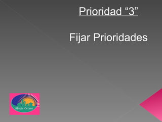 Prioridad “3” Fijar Prioridades 