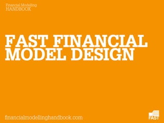 FAST financial model design