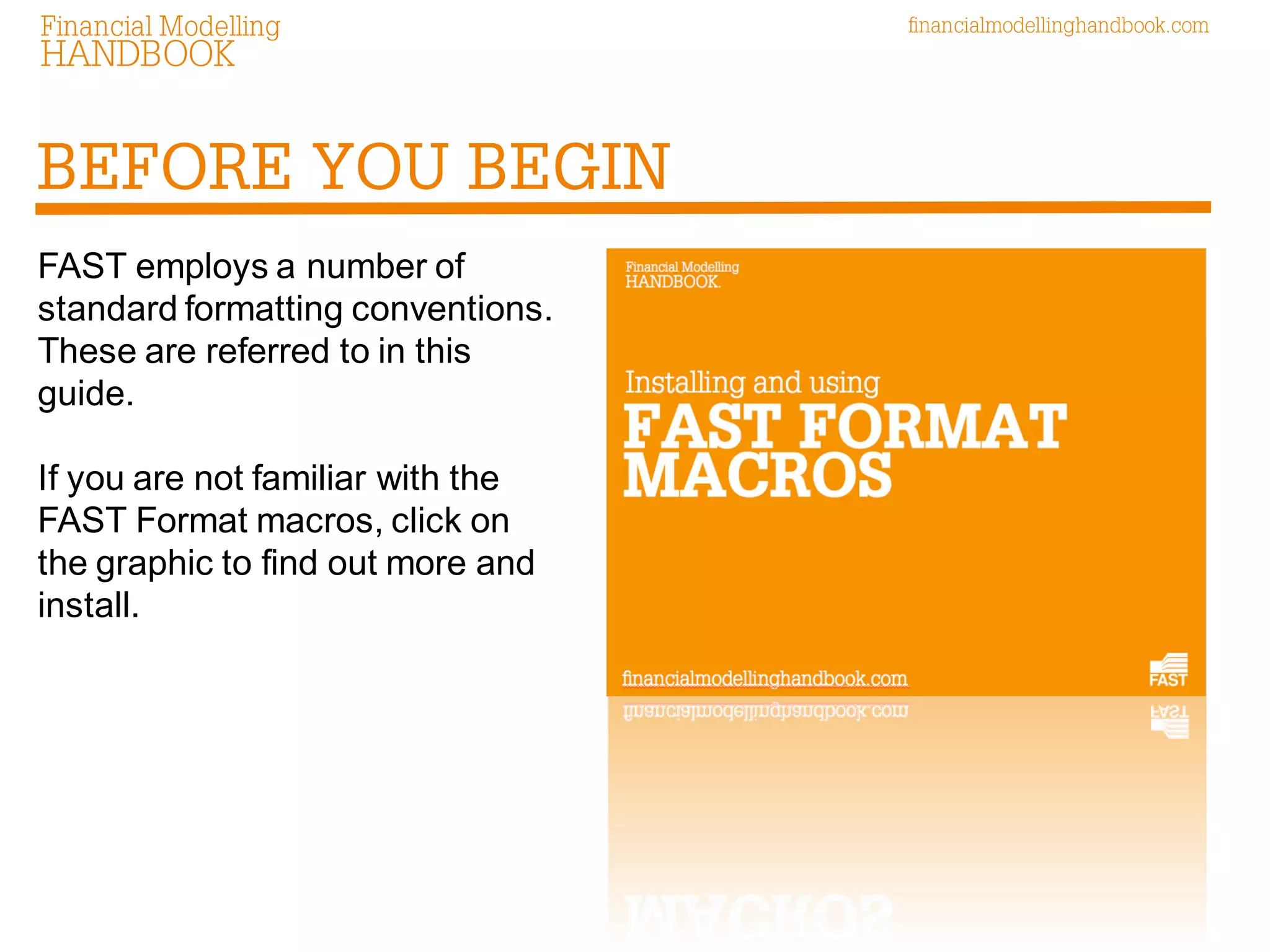 FAST employs a number of standard formatting conventions. These are referred to in this guide. If you are not familiar with the FAST Format macros, click on the graphic to find out more and install. 