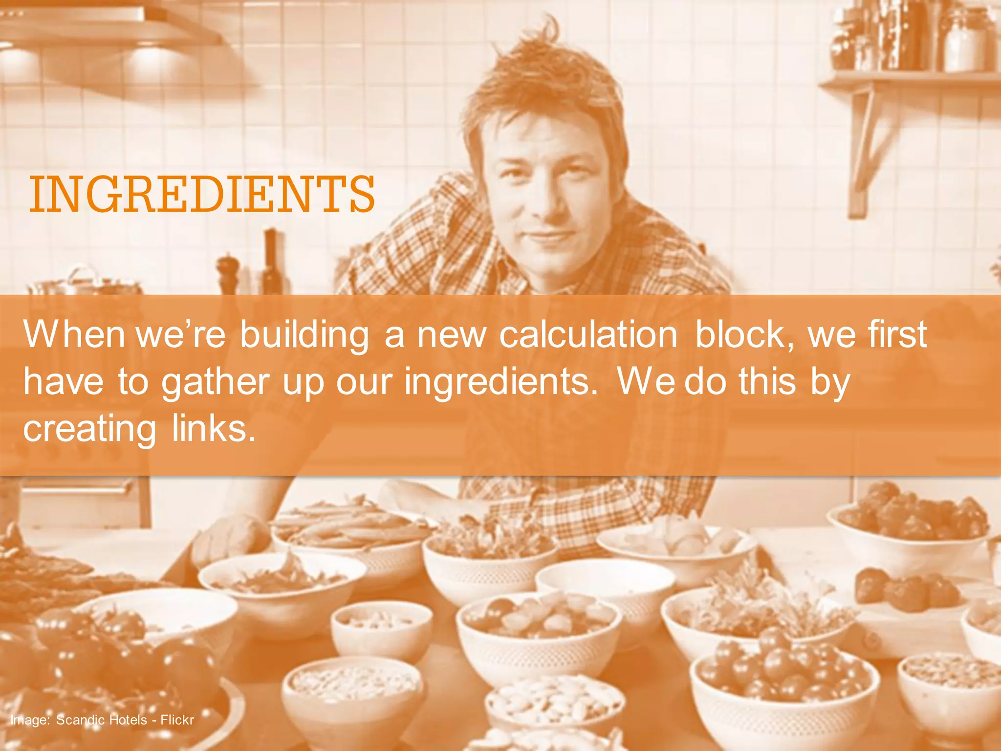 When we’re building a new calculation block, we first have to gather up our ingredients. We do this by creating links. Image: Scandic Hotels - Flickr 