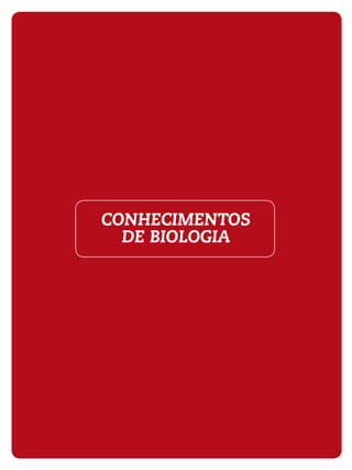 CONHECIMENTOS
DE BIOLOGIA
 