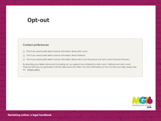Marketing online: a legal handbook
Opt-out
 