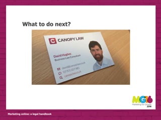 Marketing online: a legal handbook
What to do next?
 