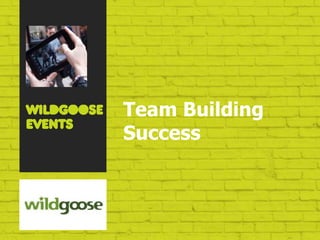 Team Building
Success
 