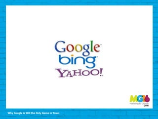 Why Google is Still the Only Game in Town
 