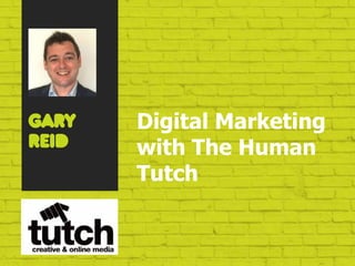 Digital Marketing
with The Human
Tutch
 