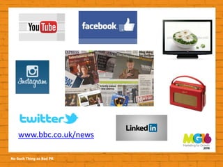 No Such Thing as Bad PR
www.bbc.co.uk/news
 