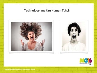 Digital Marketing with The Human Tutch
Technology and the Human Tutch
 