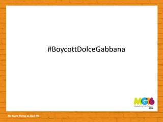 No Such Thing as Bad PR
#BoycottDolceGabbana
 