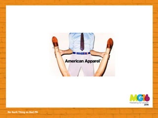 No Such Thing as Bad PR
 