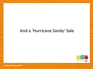 No Such Thing as Bad PR
And a ‘Hurricane Sandy’ Sale
 