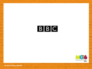 No Such Thing as Bad PR
 