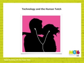 Digital Marketing with The Human Tutch
Technology and the Human Tutch
 