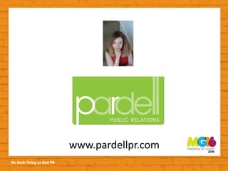 No Such Thing as Bad PR
www.pardellpr.com
 