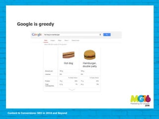 Content & Conversions: SEO in 2016 and Beyond
Google is greedy
 