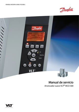 MAKING MODERN LIVING POSSIBLE
Manual de servicio
Arrancador suave VLT® MCD 500
 