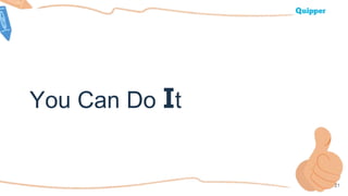 You Can Do It
21
 