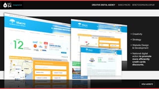 CREATIVE DIGITAL AGENCY I PAGO MIS CUENTAS : DIGITAL AGENCY




                           + Usability Consulting
                             to enhance the user
                             experience in the online
                             full payment circuit.




                                             VIEW WEBSITE
 