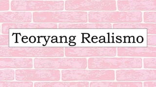 Teoryang Realismo
 