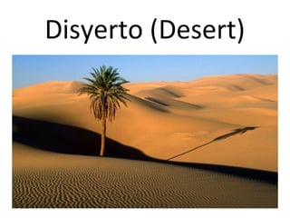 Disyerto (Desert)
 