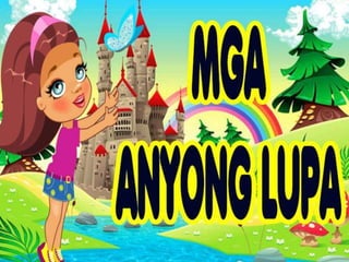 Mga anyong tubig at anyong lupa