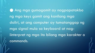 Computer Text Describe It Tagalog Mga Bahagi ng Computer System.pMga Bahagi ng Computer System.pptxptx | PPTX