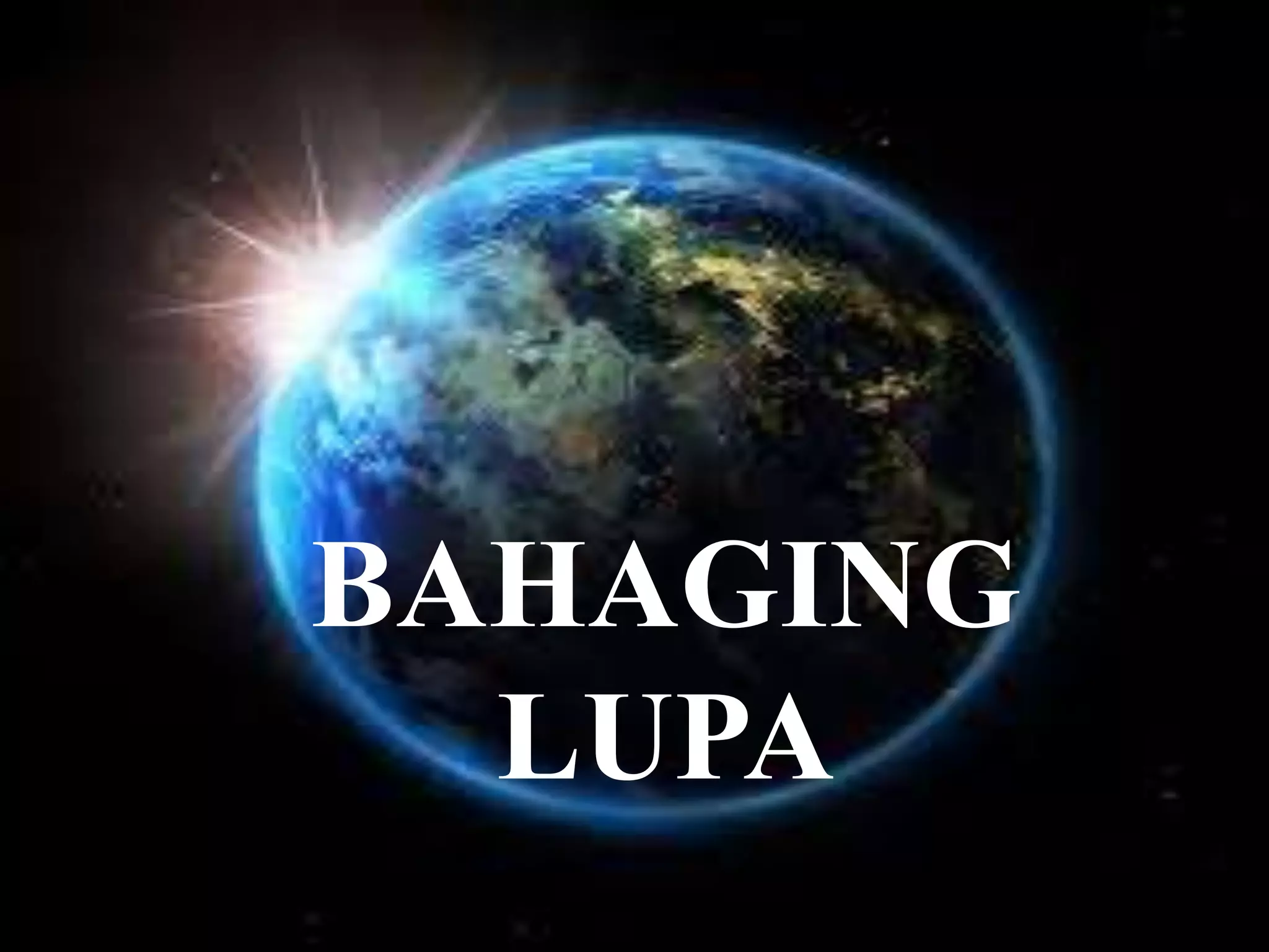 BAHAGING
LUPA
 