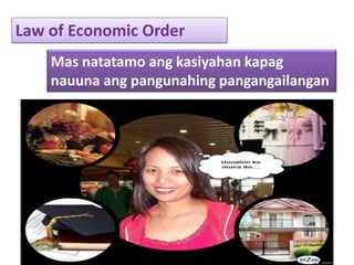 Law of Economic OrderMasnatatamoangkasiyahankapagnauunaangpangunahingpangangailangan