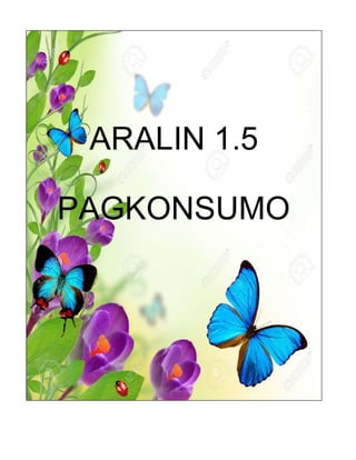 ARALIN 1.5
PAGKONSUMO
 