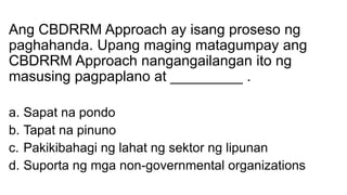 Mga Hakbang sa Pagbuo ng Community Based DRRM Part 3.pptx