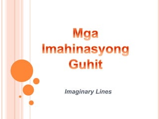 Imaginary Lines
 