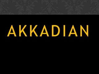 AKKADIAN
 