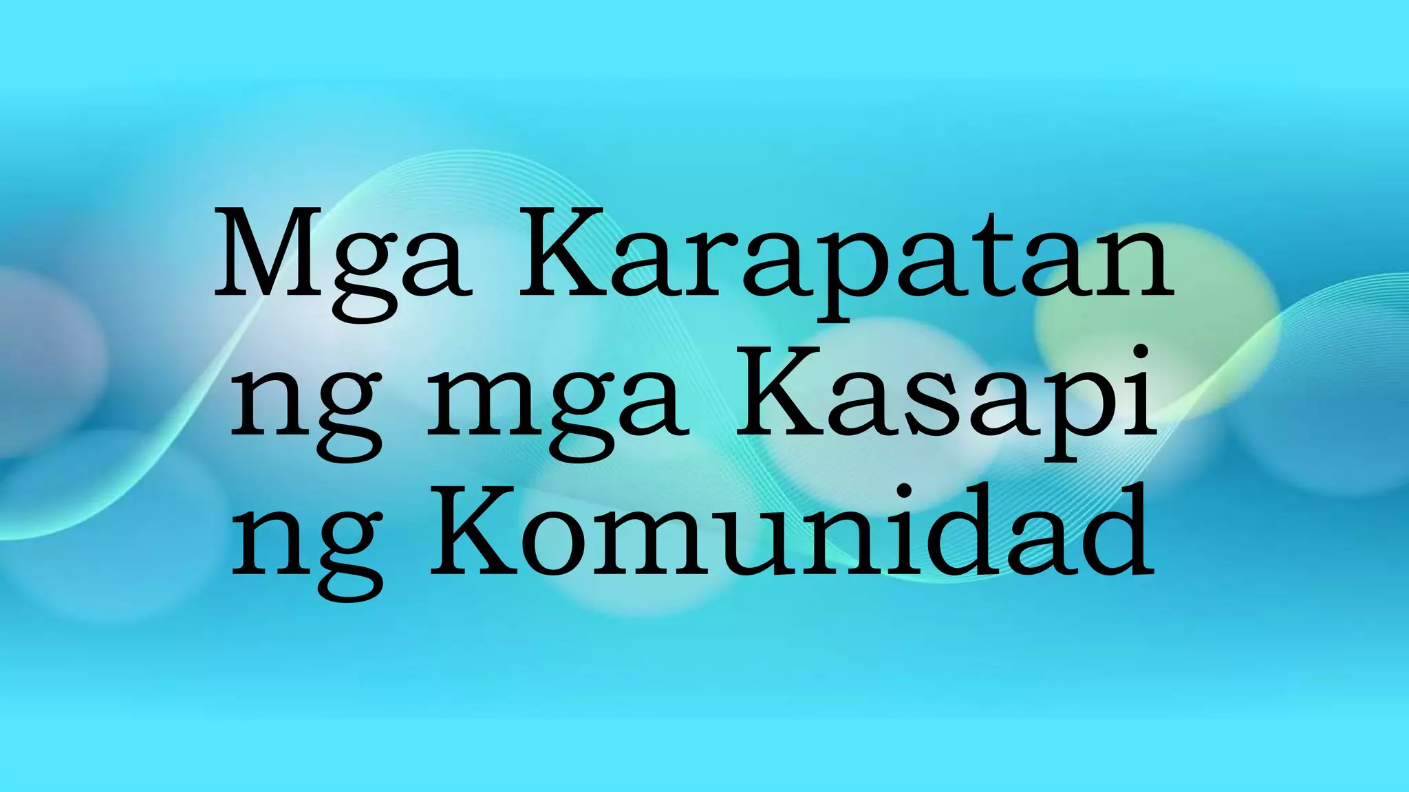 Mga karapatan ng mga kasapi ng komunidad | PPTX