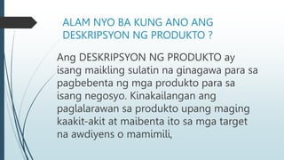 MGA KATANGIAN AT KALIKASAN NG DESKRIPSYON NG PRODUKTO.pptx