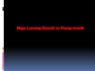 Mga Larong Kasali sa Pang-track
 