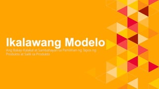 Ang Bakay-Kalakal at Sambahayan sa Pamilihan ng Tapos ng
Produkto at Salik sa Produkto
 