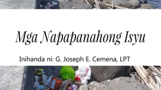 Mga napapanahong isyung lokal at nasyonal  PPT