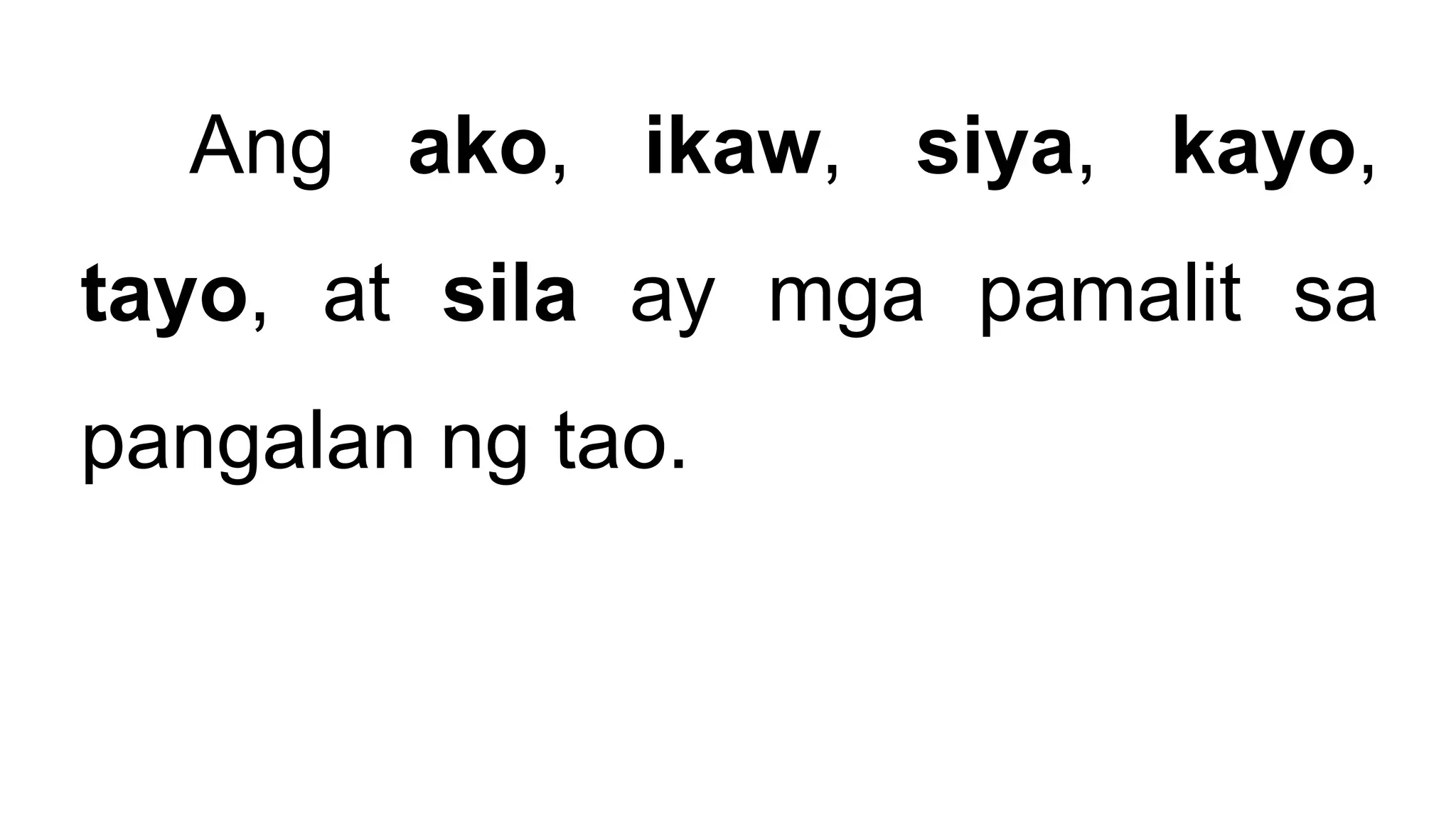 Mga Panghalip Panao (ako,ikaw,siya,kayo,tayo at sila) | PPTX