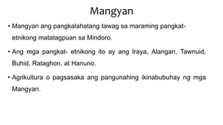 Mangyan Pagsasaka Mga Pangkat- Etniko sa Pilipinas | PPTX