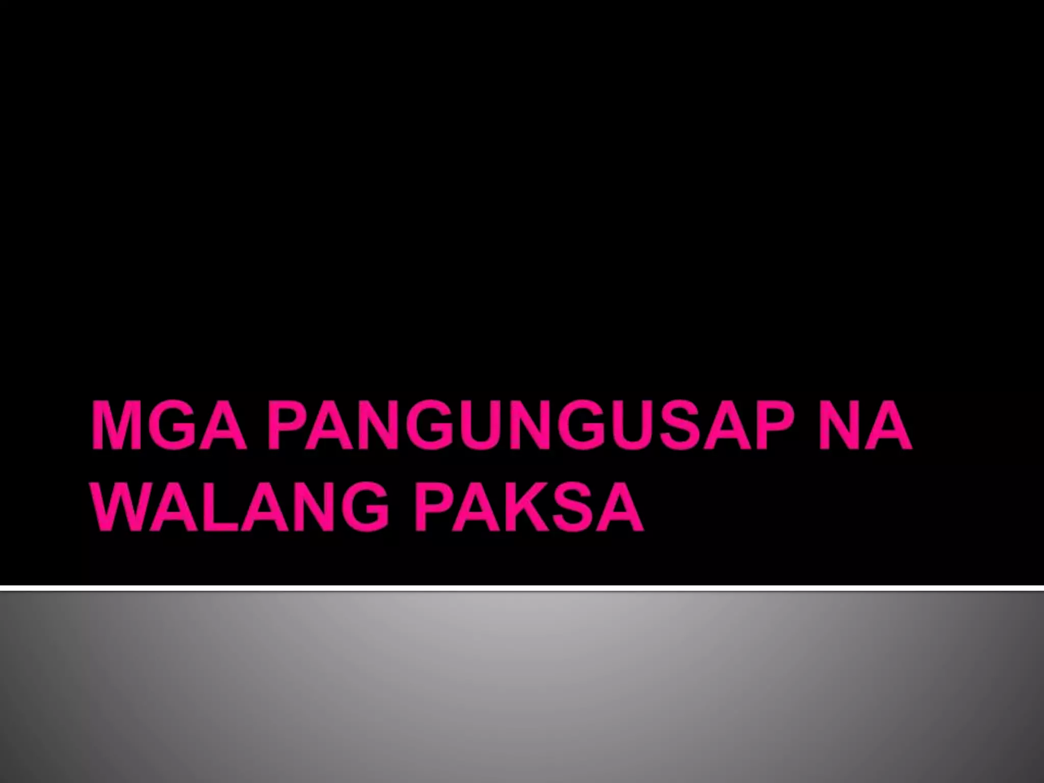 Mga pangungusap na walang paksa | PPTX
