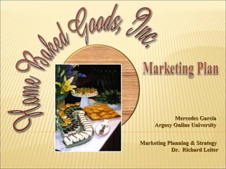 Mercedes García Argosy Online University Marketing Planning & Strategy  Dr.  Richard Leiter 