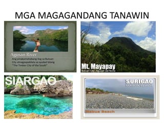 MGA MAGAGANDANG TANAWIN
 