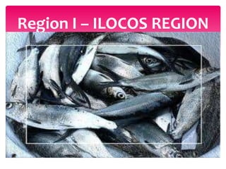 Region I – ILOCOS REGION
 