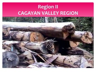 Region II
CAGAYAN VALLEY REGION
 