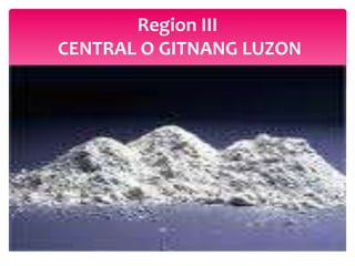 Region III
CENTRAL O GITNANG LUZON
 